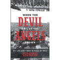 When the Devil Smiles the Angels Frown: My Life and Times in Rock 'n' Roll - Paperback