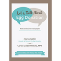 Let's Talk About Egg Donation: Real Stories from Real People - Hardcover