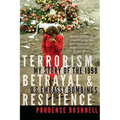 Terrorism, Betrayal, and Resilience: My Story of the 1998 U.S. Embassy Bombings - Paperback
