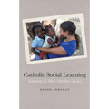 Catholic Social Learning: Educating the Faith That Does Justice - Paperback