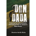 Don Dada: Assessing the Socio-Economic and Political Power of Jamaica's Mafia Bosses - Paperback