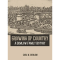 Growing Up Country: A Demlow Family History - Hardcover