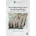 Archaeology and Anthropology: Past, Present and Future - Paperback