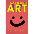 Bad Freaking Art: Racist Edition - Paperback