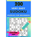 200 Very Easy Sudoku Puzzles for Beginners with Solutions, Let's Start Easy! - Paperback