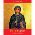 Pistis Sophia: A Gnostic Gospel - Paperback