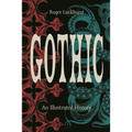Gothic: An Illustrated History - Hardcover