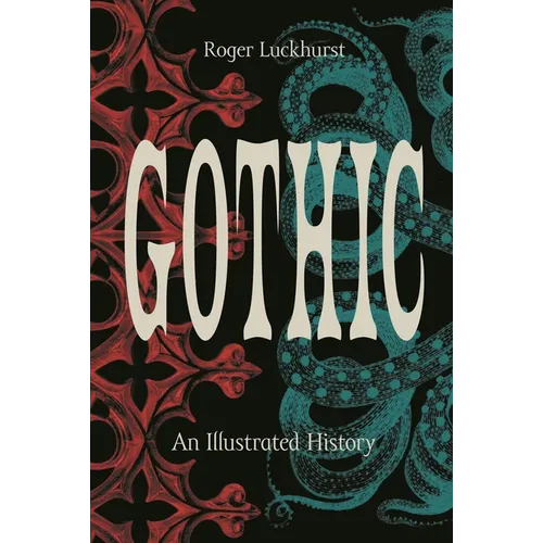 Gothic: An Illustrated History - Hardcover