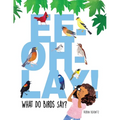 Ee-Oh-Lay! What Do Birds Say? - Paperback