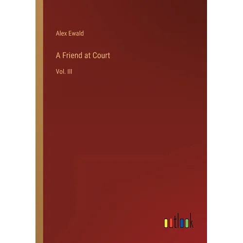 A Friend at Court: Vol. III - Paperback