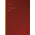 A Friend at Court: Vol. III - Paperback