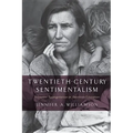 Twentieth-Century Sentimentalism: Narrative Appropriation in American Literature - Paperback
