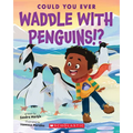 Could You Ever Waddle with Penguins!? - Paperback