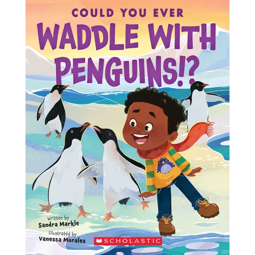Could You Ever Waddle with Penguins!? - Paperback