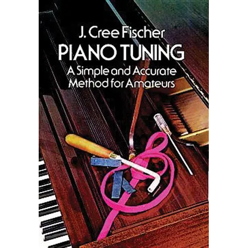 Piano Tuning: A Simple and Accurate Method for Amateurs - Paperback
