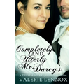 Completely and Utterly Mr. Darcy's: a Pride and Prejudice variation - Paperback
