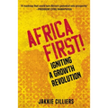 Africa First!: Igniting a Growth Revolution - Paperback