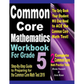 Common Core Mathematics Workbook For Grade 5: Step-By-Step Guide to Preparing for the Common Core Math Test 2019 - Paperback