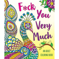 F*ck You Very Much: A Sweary Coloring Book - Paperback