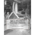 Gold Mining in Eastern Oregon - Paperback