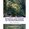 Dowsing and Money III: Transformation - Paperback
