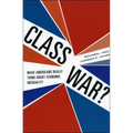 Class War?: What Americans Really Think about Economic Inequality - Paperback