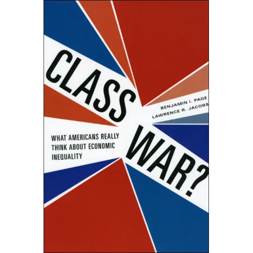 Class War?: What Americans Really Think about Economic Inequality - Paperback