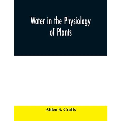 Water in the physiology of plants - Paperback