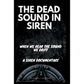 The Dead Sound in Siren: When We Hear The Sound We Drift, A Siren Documentary - Paperback