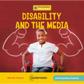 Disability and the Media - Library Binding