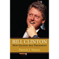 Bill Clinton: New Gilded Age President - Hardcover