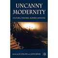 Uncanny Modernity: Cultural Theories, Modern Anxieties - Hardcover