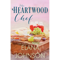The Heartwood Chef: A Heartwood Sisters Novel - Paperback