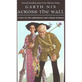 Across the Wall: A Tale of the Abhorsen and Other Stories - Paperback