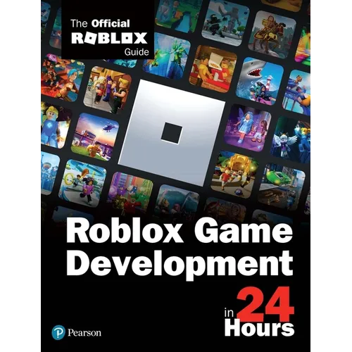 Roblox Game Development in 24 Hours: The Official Roblox Guide - Paperback