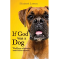 If God Was a Dog: Would Your Relationship with God be Different? - Paperback