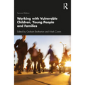 Working with Vulnerable Children, Young People and Families - Paperback