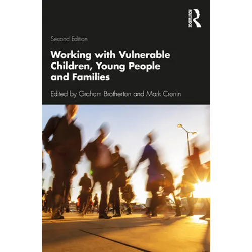 Working with Vulnerable Children, Young People and Families - Paperback