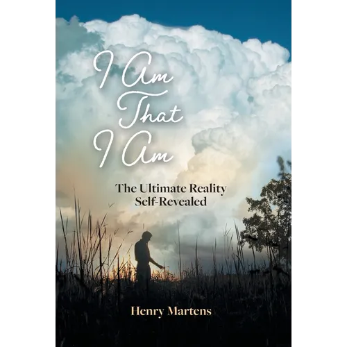 I Am That I Am: The Ultimate Reality Self-Revealed - Hardcover