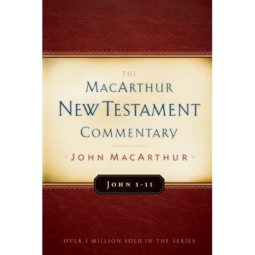 John 1-11 MacArthur New Testament Commentary: Volume 11 - Hardcover