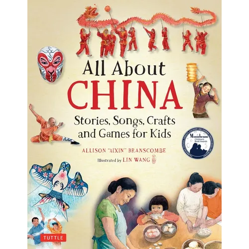 All about China: Stories, Songs, Crafts and Games for Kids - Hardcover
