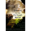Exodus to the Virtual World: How Online Fun Is Changing Reality - Paperback