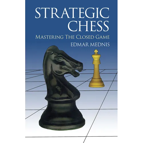 Strategic Chess: Mastering the Closed Game - Paperback
