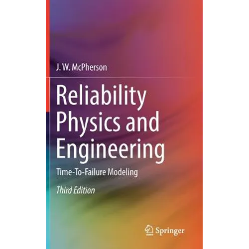 Reliability Physics and Engineering: Time-To-Failure Modeling - Hardcover