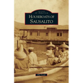 Houseboats of Sausalito - Hardcover