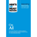 Hbr's 10 Must Reads on AI (with Bonus Article How to Win with Machine Learning by Ajay Agrawal, Joshua Gans, and AVI Goldfarb) - Paperback