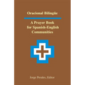 Oracional Bilingüe: A Prayer Book for Spanish-English Communities - Paperback