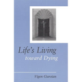 Life's Living toward Dying: A Theological and Medical-Ethical Study - Paperback