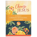 Choose Jesus: A Daily 3-Minute Devotional for Women - Hardcover