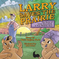 Larry Saves the Prairie - Paperback